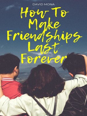 cover image of How to Make Friendships Last Forever